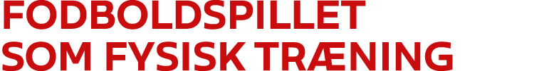 Fodboldspillet som fysisk tr ning