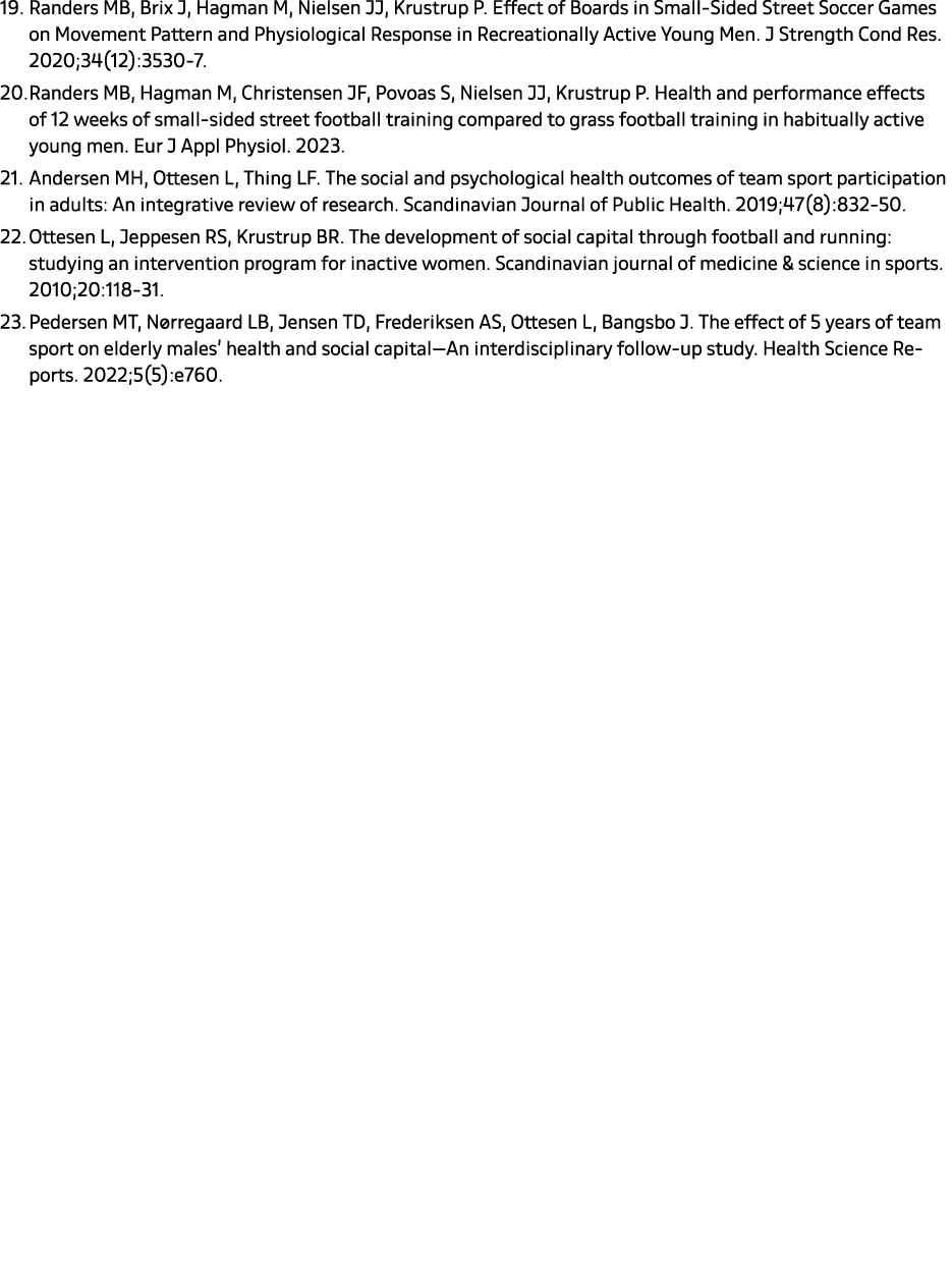 19. Randers MB, Brix J, Hagman M, Nielsen JJ, Krustrup P. Effect of Boards in Small Sided Street Soccer Games on Move...