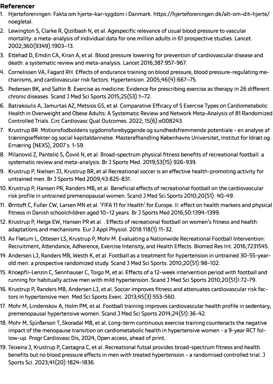 Referencer 1. Hjerteforeningen: Fakta om hjerte kar sygdom i Danmark. https://hjerteforeningen.dk/alt om dit hjerte/n...