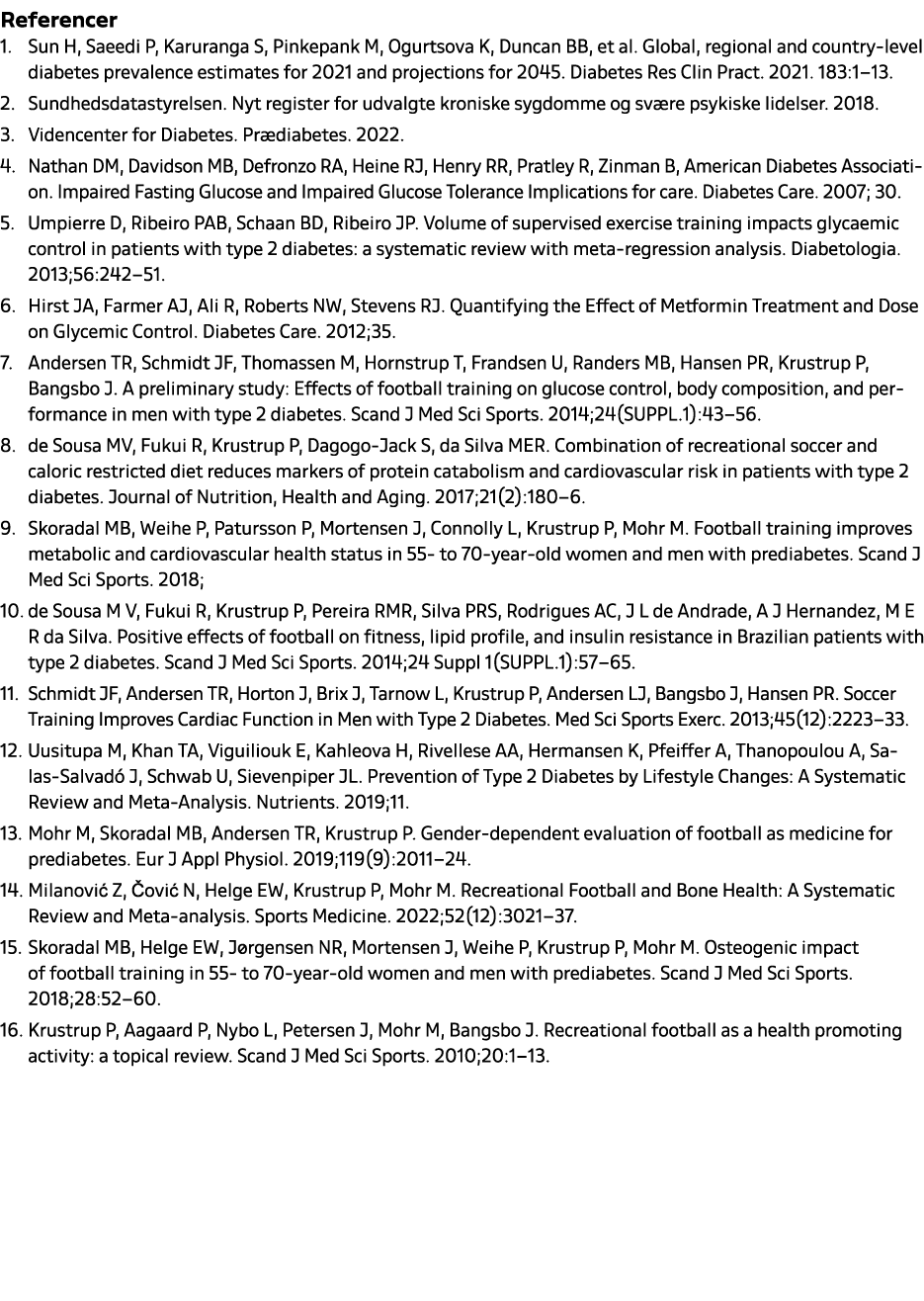 Referencer 1. Sun H, Saeedi P, Karuranga S, Pinkepank M, Ogurtsova K, Duncan BB, et al. Global, regional and country ...