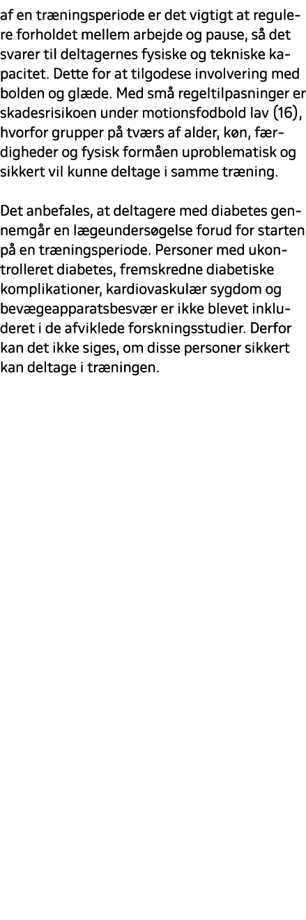 af en tr ningsperiode er det vigtigt at regulere forholdet mellem arbejde og pause, s det svarer til deltagernes fys...