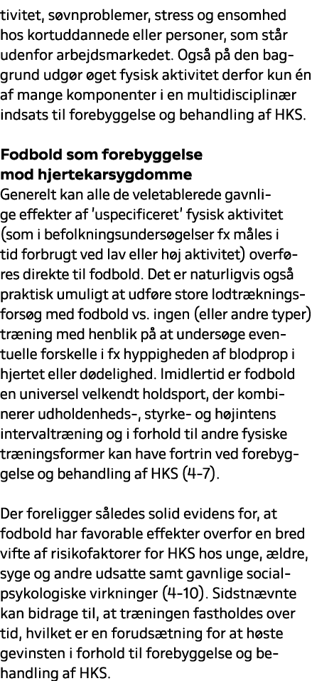 tivitet, s vnproblemer, stress og ensomhed hos kortuddannede eller personer, som st r udenfor arbejdsmarkedet. Ogs p...