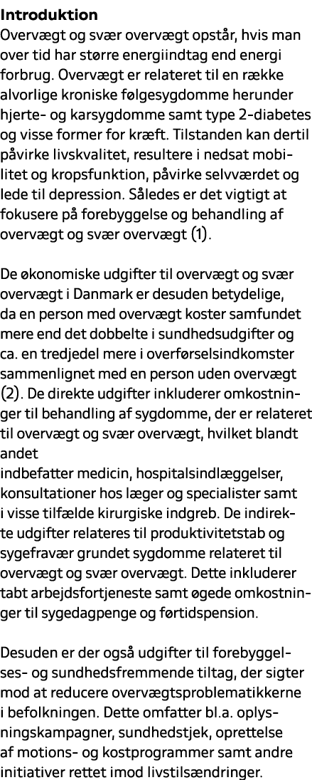Introduktion Overv gt og sv r overv gt opst r, hvis man over tid har st rre energiindtag end energi forbrug. Overv gt...