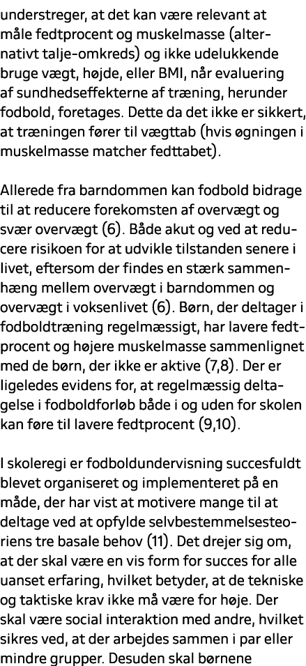 understreger, at det kan v re relevant at m le fedtprocent og muskelmasse (alternativt talje omkreds) og ikke udelukk...