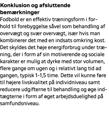 Konklusion og afsluttende bem rkninger Fodbold er en effektiv tr ningsform i forhold til forebyggelse s vel som behan...