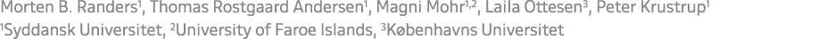 Morten B. Randers1, Thomas Rostgaard Andersen1, Magni Mohr1,2, Laila Ottesen3, Peter Krustrup1 1Syddansk Universitet,...