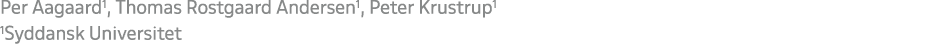 Per Aagaard1, Thomas Rostgaard Andersen1, Peter Krustrup1 1Syddansk Universitet