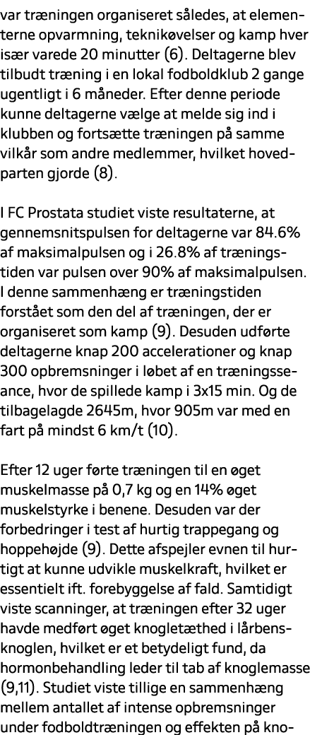 var tr ningen organiseret s ledes, at elementerne opvarmning, teknik velser og kamp hver is r varede 20 minutter (6)....