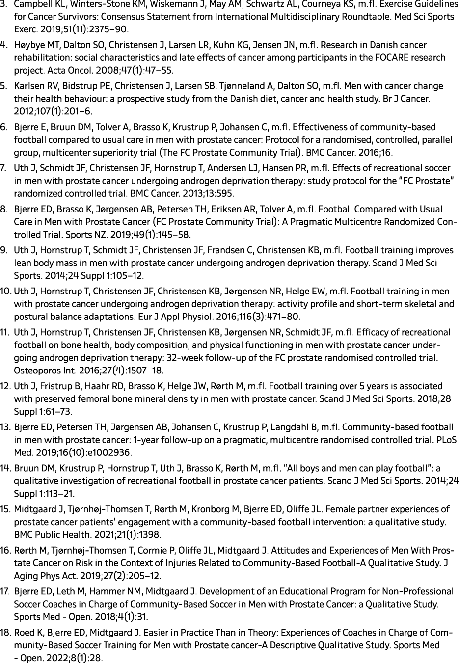 3. Campbell KL, Winters Stone KM, Wiskemann J, May AM, Schwartz AL, Courneya KS, m.fl. Exercise Guidelines for Cancer...