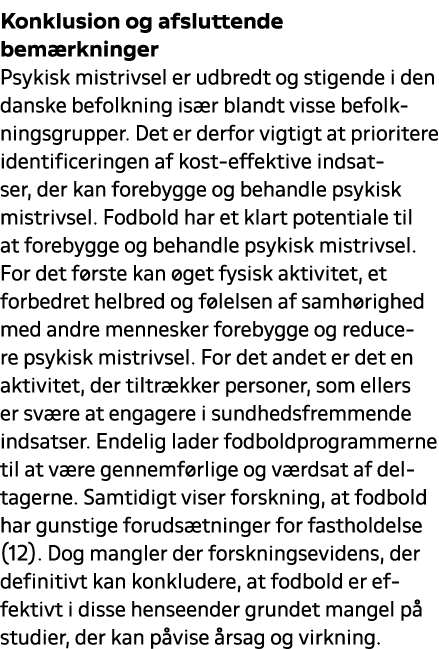 Konklusion og afsluttende bem rkninger Psykisk mistrivsel er udbredt og stigende i den danske befolkning is r blandt ...